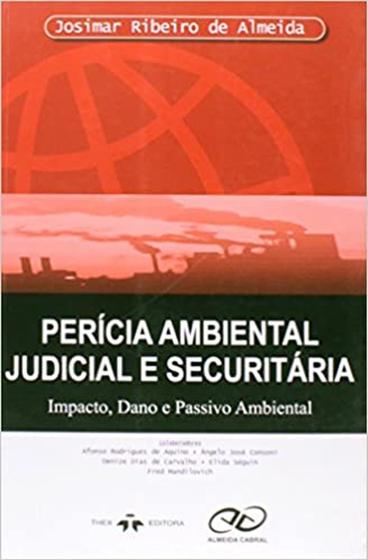 Imagem de Perícia Ambiental Judicial e Securitária. Impacto, Dano e Passivo Ambiental 