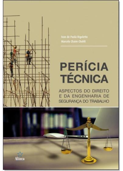 Imagem de Perícia Técnica: Aspectos Do Direito E Da Engenharia De Segurança Do Trabalho