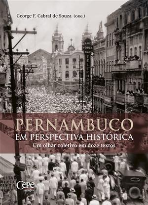 Imagem de Pernambuco em Perspectiva Histórica: Um Olhar Coletivo em Doze Textos