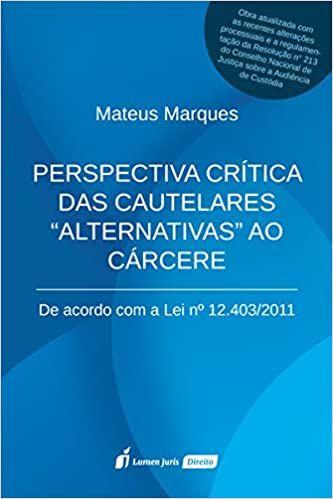 Imagem de Perspectiva Crítica Das Cautelares "Alternativas" ao Cárcere - Lumen Juris