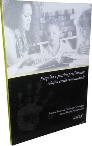 Imagem de Pesquisa e Prática Profissional: Relação Escola Comunidade