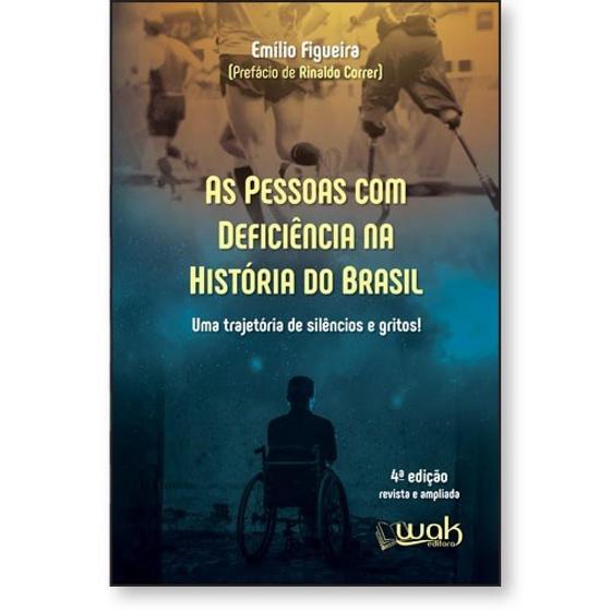 Imagem de Pessoas Com Deficiência na História do Brasil, As: Uma Trajetória De Silêncio e Gritos! - WAK