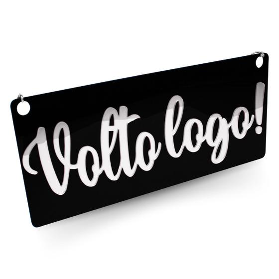 Imagem de Placa Acrílica Aviso Volto Logo Ventosa Porta Loja Preto