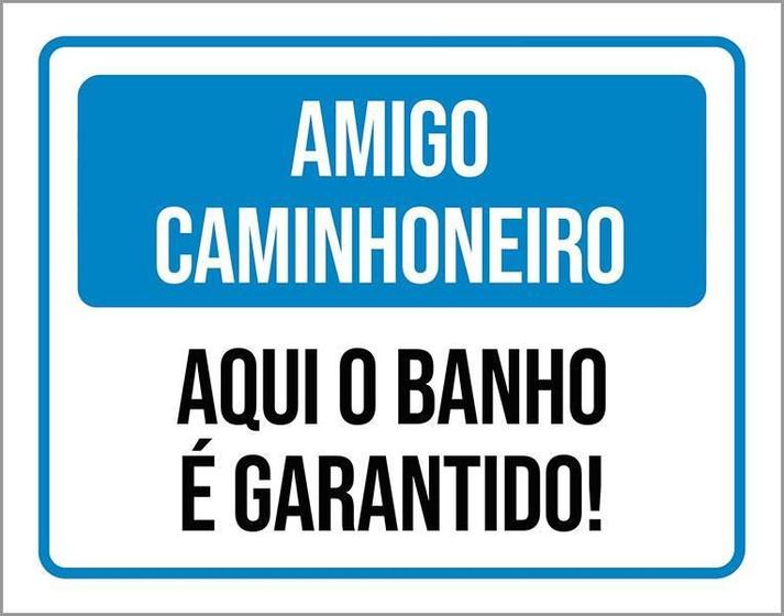 Imagem de Placa Amigo Caminhoneiro Aqui Banho Garantido 27X35