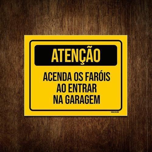 Imagem de Placa Atenção Acenda Os Faróis Ao Entrar Na Garagem 36X46