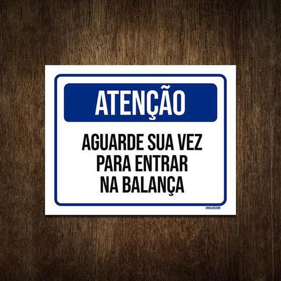 Imagem de Placa Atenção Aguarde Sua Vez Para Entrar Na Balança 18X23