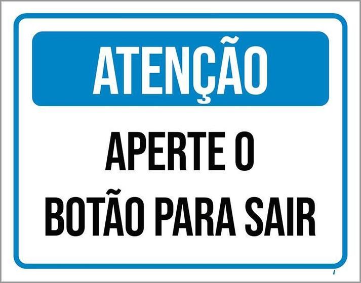 Imagem de Placa Atenção Aperte Botão Para Sair 36X46