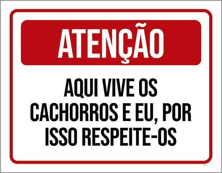 Imagem de Placa Atenção Aqui Vive Cachorros Por Isso Respeite 27X35