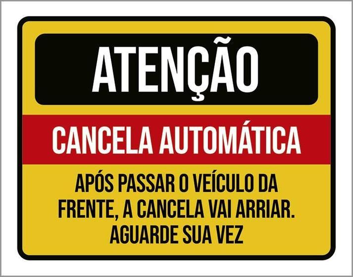 Imagem de Placa Atenção Cancela Automática Aguarde Sua Vez 18X23