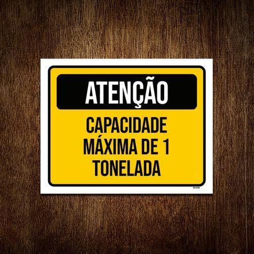 Imagem de Placa Atenção Capacidade Máxima 1 Tonelada 18X23