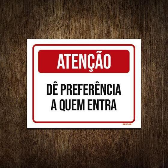 Imagem de Placa Atenção Dê Preferência Quem Entra 18X23