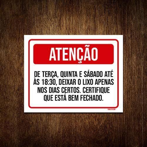 Imagem de Placa Atenção Deixar Lixo Dias Certos Fechado 18X23