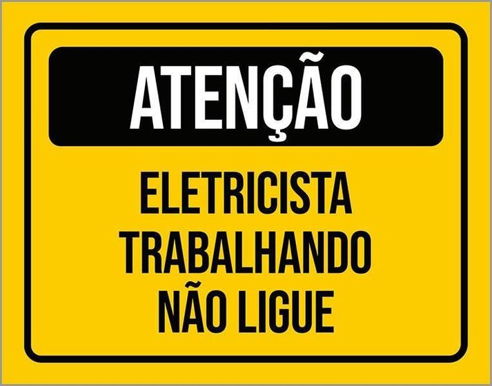 Imagem de Placa Atenção Eletricista Trabalhando Não Ligue 18X23