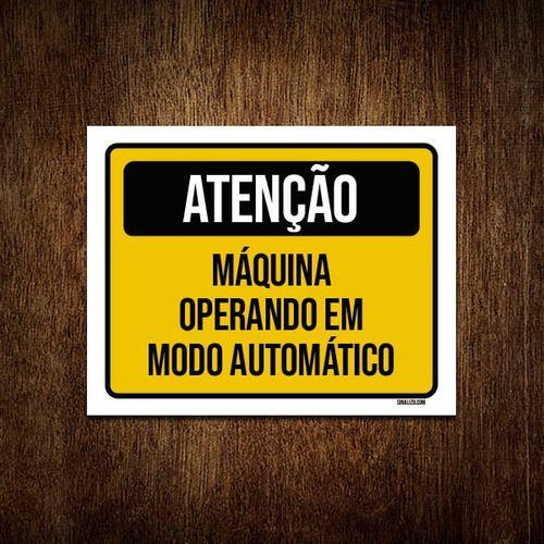 Imagem de Placa Atenção Máquina Operando Modo Automático 27x35