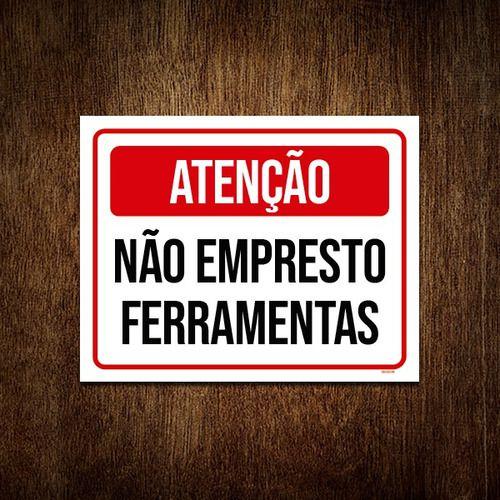 Imagem de Placa Atenção Não Empresto Ferramentas 36x46