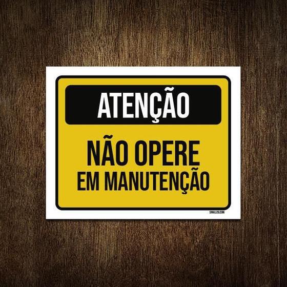 Imagem de Placa Atenção Não Opere Em Manutenção 18X23