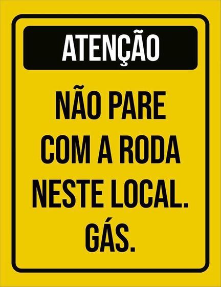 Imagem de Placa Atenção Não Pare Com Roda Neste Local Gás 18X23