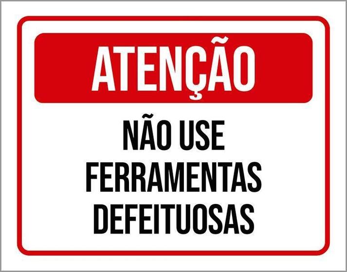 Imagem de Placa Atenção Não Use Ferramentas Defeituosas 18X23