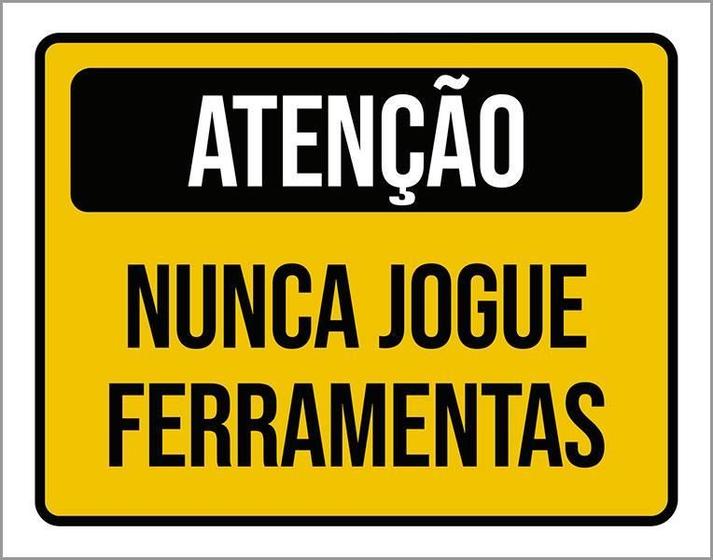 Imagem de Placa Atenção Nunca Jogue Ferramentas 36X46