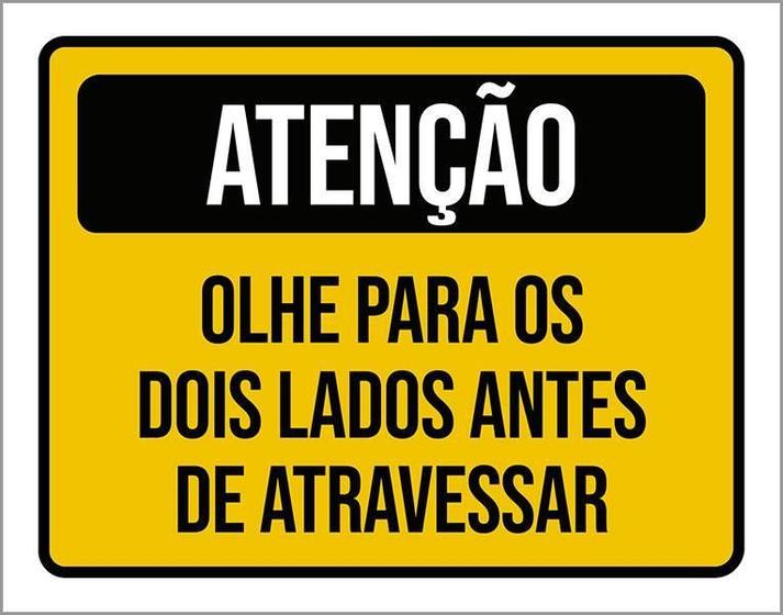 Imagem de Placa Atenção Olhe Para Lados Antes Atravessar 36X46