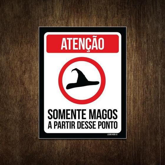 Imagem de Placa - Atenção Somente Magos A Partir Deste Ponto 18X23