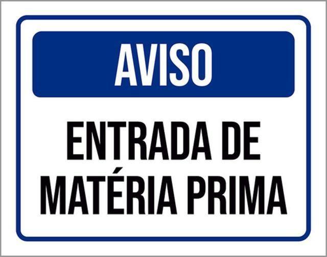 Imagem de Placa Aviso Entrada De Matéria Prima 18X23