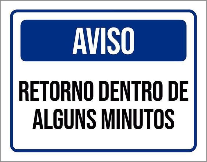 Imagem de Placa Aviso Retorno Dentro Alguns Minutos 18X23