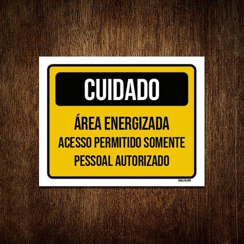 Imagem de Placa Cuidado Área Energizada Somente Autorizado 18x23