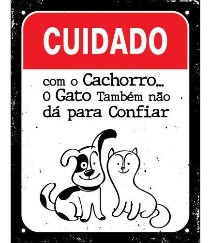 Imagem de Placa Cuidado C/ Cachorro O Gato Também Não Dá Para Confiar