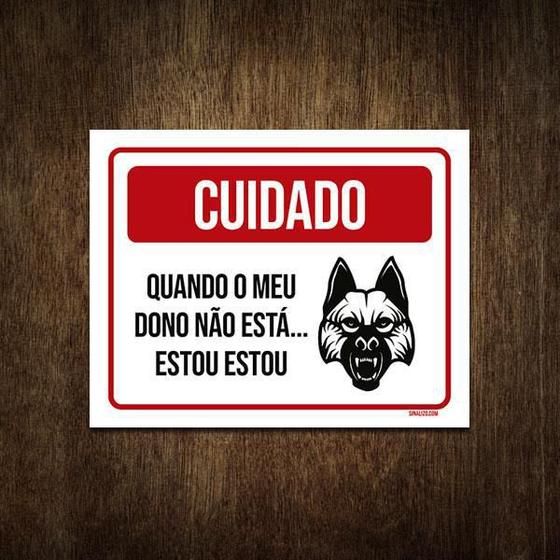 Imagem de Placa Cuidado Cão Quando Meu Dono 36X46