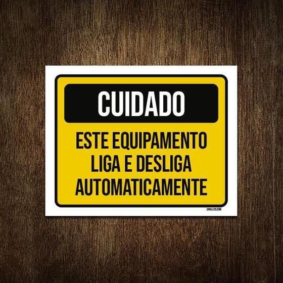 Imagem de Placa Cuidado Equipamento Liga Desliga Automaticamente 18X23