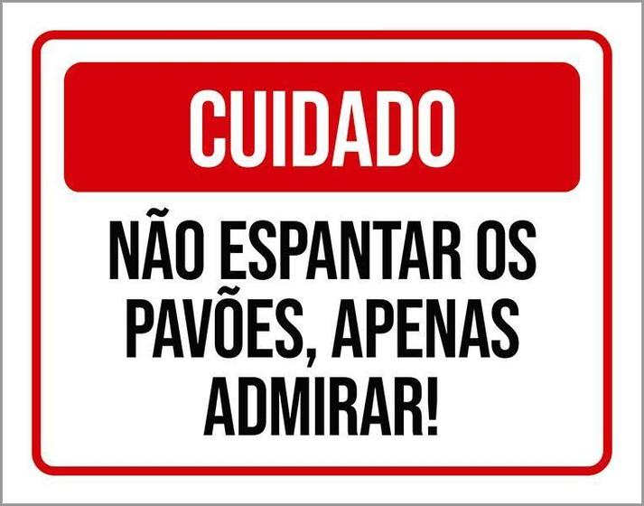 Imagem de Placa Cuidado Não Espantar Pavões Apenas Adimirar 27X35