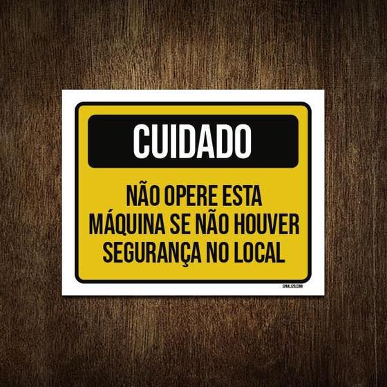 Imagem de Placa Cuidado Não Opere Máquina Segurança Local 27X35