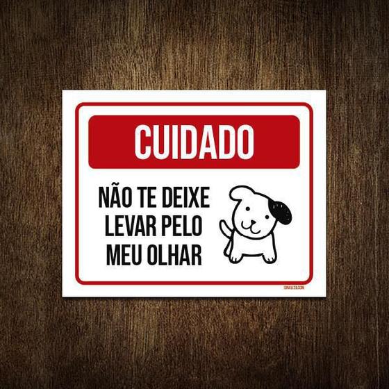 Imagem de Placa Cuidado Não Te Deixe Enganar Pelo Cão 27X35