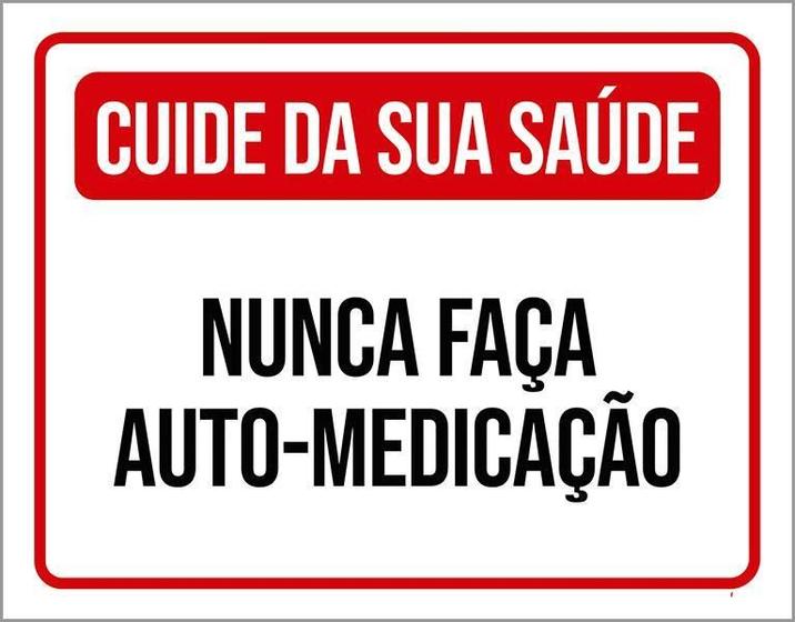 Imagem de Placa Cuide Saúde Nunca Faça Auto-Medicação 36X46