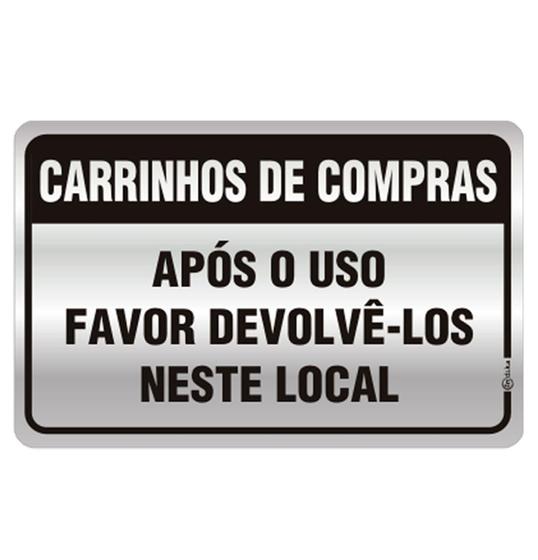 Imagem de Placa de Aviso: Carrinhos de Compras. Após o Uso Favor Devolvê-los Neste Local. 16x25cm C25 - Indika