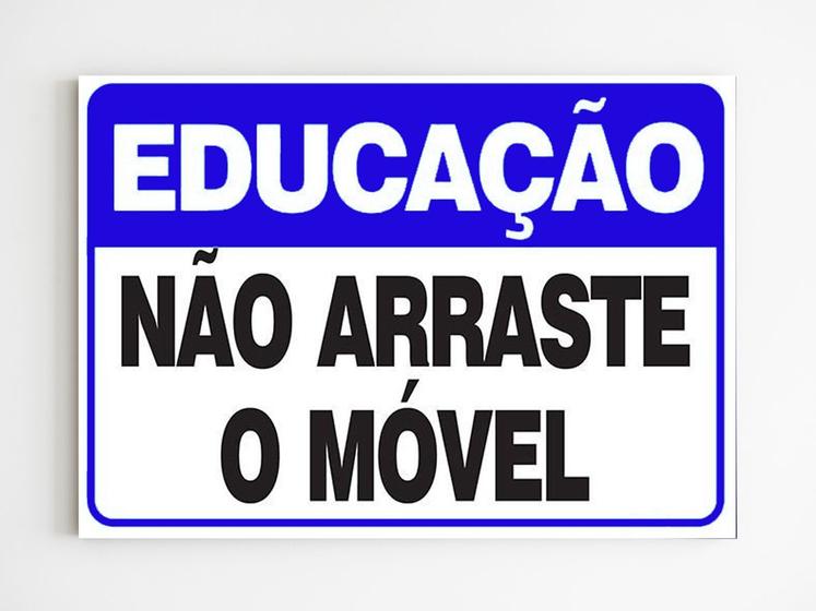 Imagem de Placa de aviso educação não arraste o movel mdf 20x29 a4