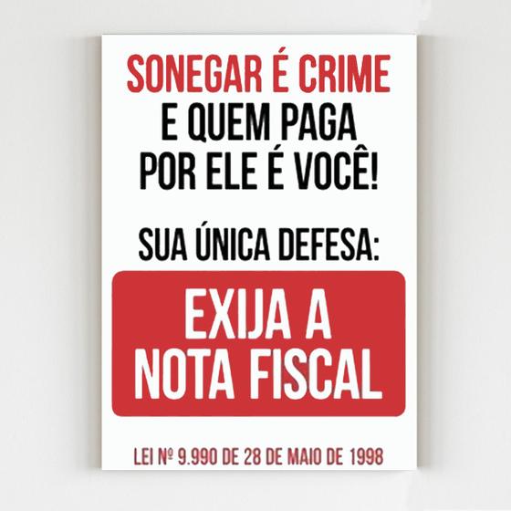 Imagem de Placa de aviso sonegar é crime exija nota fiscal mdf 20X29