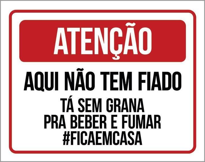 Imagem de Placa De Sinalização - Atenção Aqui Não Tem Fiado 18x23