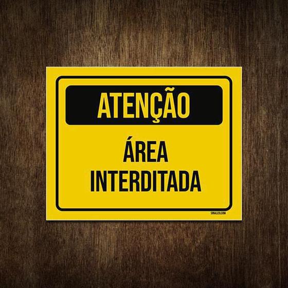 Placa De Sinalização - Atenção Área Interditada 27X35 - Sinalizo ...