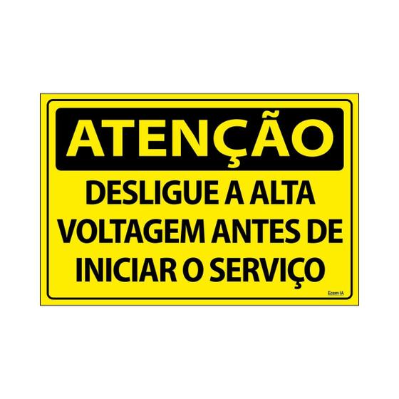Imagem de Placa De Sinalização Atenção Desligue A Alta Voltagem Antes De Iniciar O Serviço 30x20 Ecom IA - SA17 F9e
