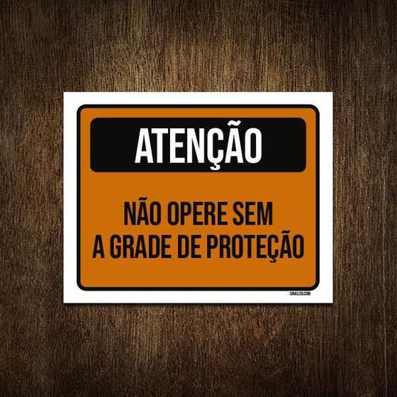 Imagem de Placa De Sinalização - Atenção Não Opere Sem Grade 18X23