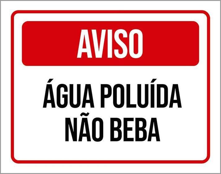 Imagem de Placa De Sinalização - Aviso Água Poluída Não Beba 18X23