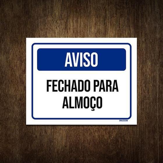 Imagem de Placa De Sinalização - Aviso Fechado Para Almoço 18X23