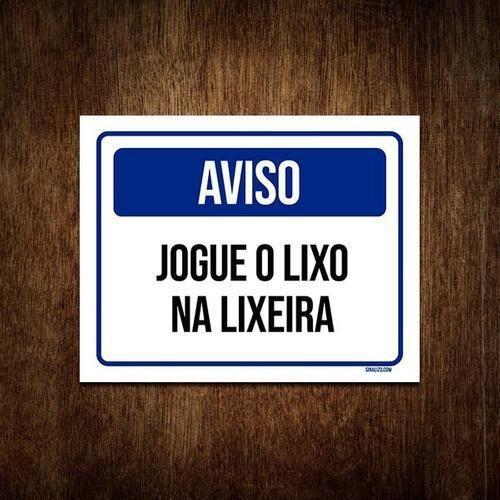 Placa De Sinalização - Aviso Jogue O Lixo Na Lixeira 36X46 - Sinalizo ...