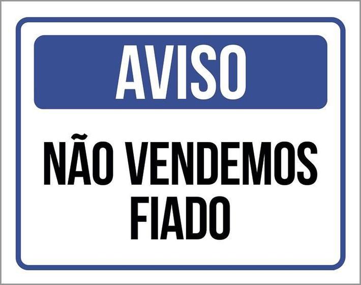 Imagem de Placa De Sinalização - Aviso Não Vendemos Fiado 36X46