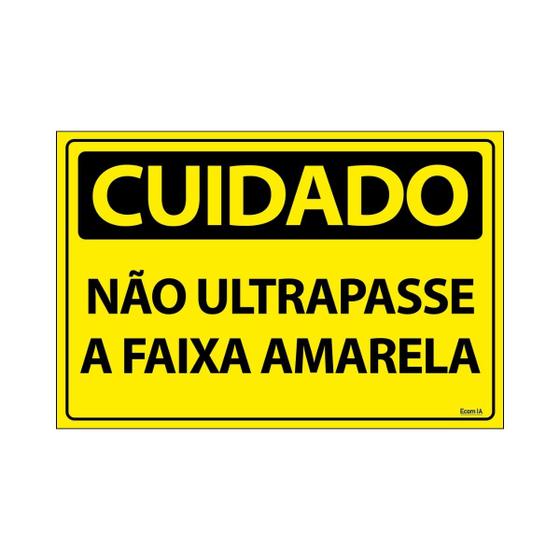 Imagem de Placa De Sinalização Cuidado Não Ultrapasse A Faixa Amarela 30x20 Ecom IA - SC58 F9e