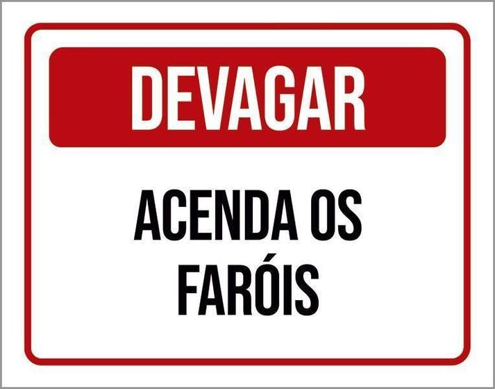 Imagem de Placa De Sinalização - Devagar Acenda Os Faróis 18X23