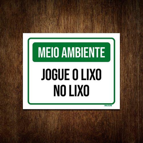 Placa De Sinalização - Meio Ambiente Jogue Lixo 27x35 - Sinalizo ...
