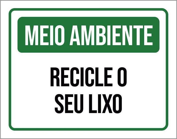 Placa De Sinalização - Meio Ambiente Recicle Lixo 18X23 - Sinalizo ...